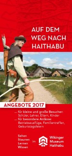Erlebnisprogramm in den Wikinger Häusern Haithabu und Führungen 2017